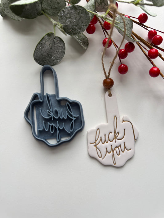 MIDDLE FINGER “F*CK YOU* ORNAMENT | INAPPROPRIATE | CLAY CUTTER