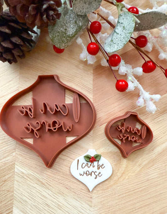 I CAN BE WORSE ORNAMENT & EARRING | INAPPROPRIATE | CLAY CUTTER