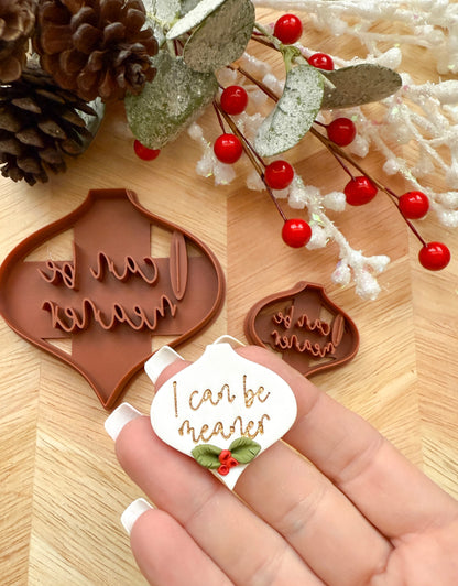 I CAN BE MEANER ORNAMENT & EARRING | INAPPROPRIATE | CLAY CUTTER